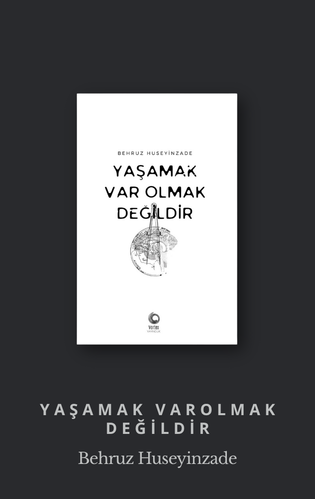 Yaşamak Var Olmak Değildir