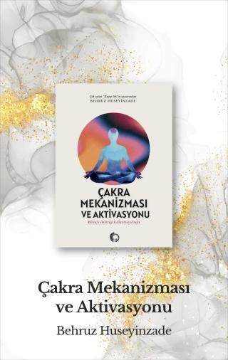 Çakra Mekanizması Ve Aktivasyonu